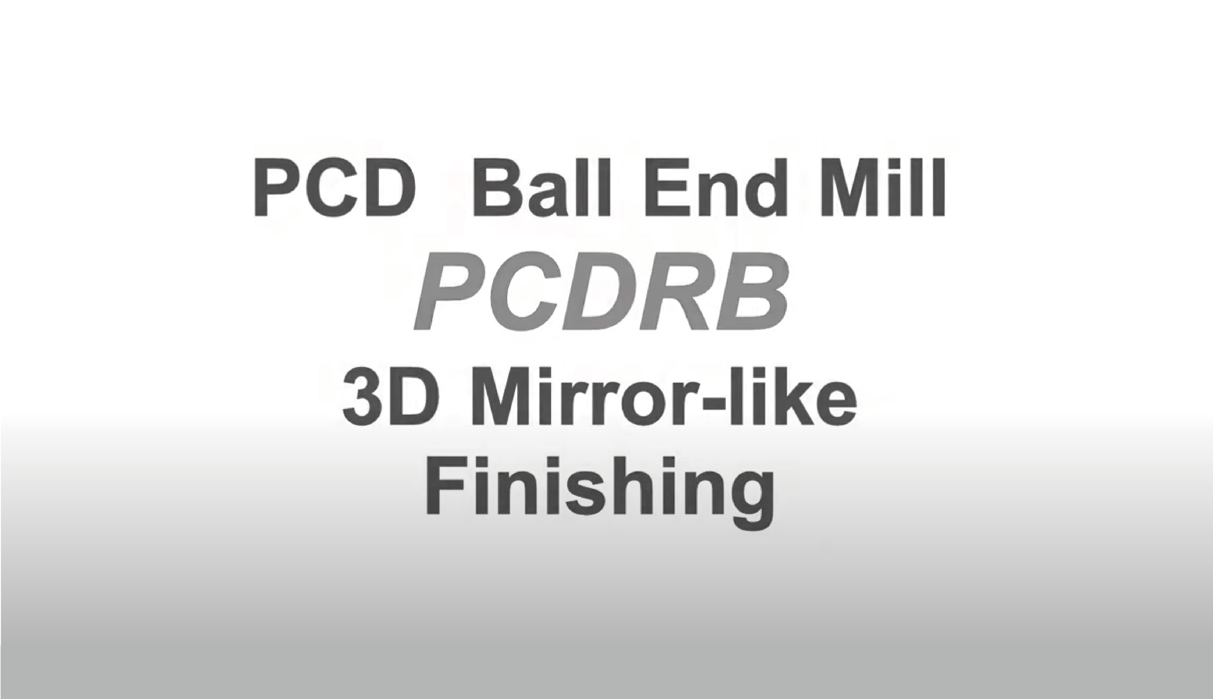 NS TOOL Machining: PCDRB 3D Mirror-like Finishing